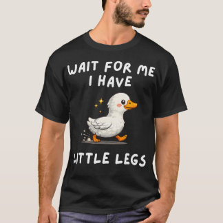 T-shirt Wait For Me I Have Little Legs Funny Joke