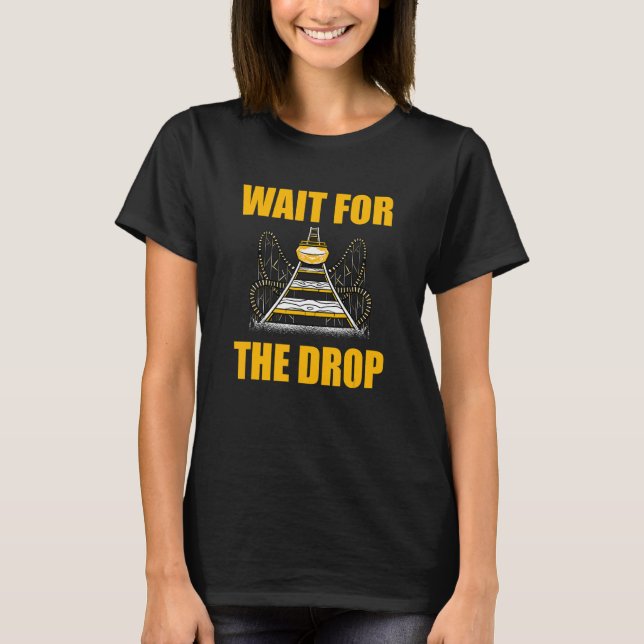 T-shirt Wait For The Drop Amusement Park Roller Coaster (Devant)