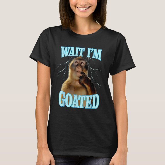 T-shirt Wait I'm Goated Funny Thinking Monkey Meme Brainro (Devant)