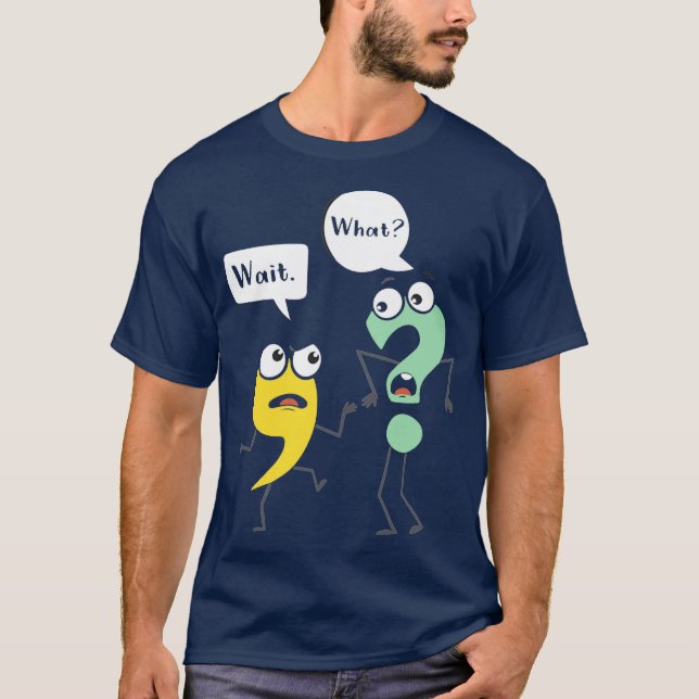 T-shirt Wait what 2 (Devant)