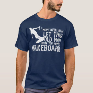 T-shirt Wakeboarding Lethis Old Man Show You Howo