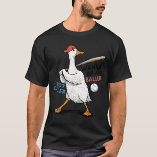 T-shirt Wanna Be Baller Shot Caller Funny Goose Playing