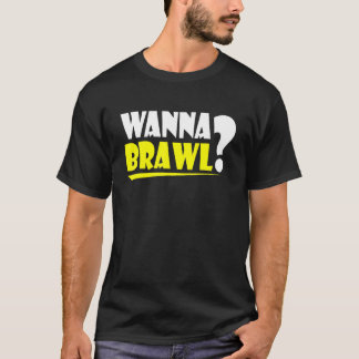 T-shirt Wanna Brawl Gamer Jeu de Brawling Graphisme