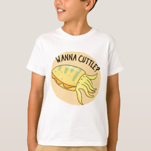 T-shirt Wanna Cuttle Funny Cuttlefish Pun