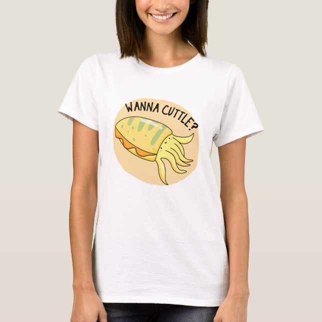 T-shirt Wanna Cuttle Funny Cuttlefish Pun (Devant)