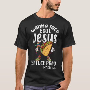 T-shirt Wanna Taco Bout Jesus Cinco de Mayo Femmes Hommes 