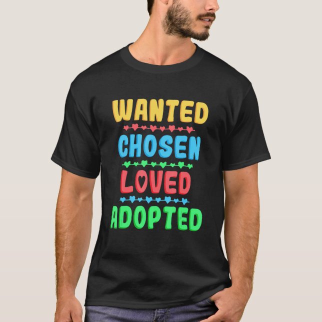 T-shirt Wanted Chosen Loved Adopted Adoption Day Gotcha (Devant)