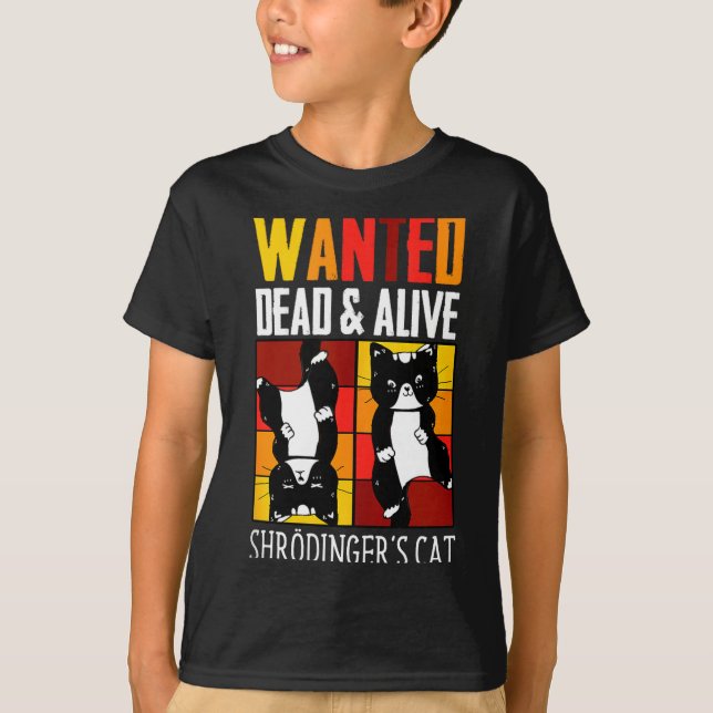 T-shirt Wanted Dead And Alive Schrodinger's Cat Funny Phys (Devant)