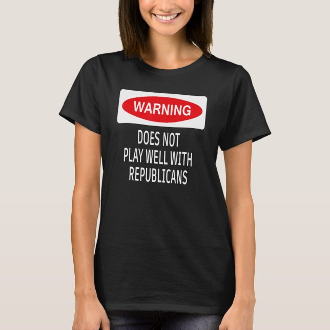 T-shirt Warning Does Not Play Well With Republicans Democr (Devant)