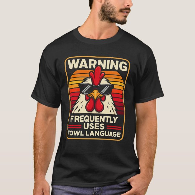 T-shirt Warning Frequently Uses Fowl Language – Funny Chic (Devant)