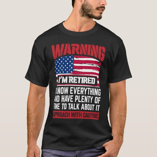 T-shirt Warning I'm Retired I Know Everything  Retirement (Devant)