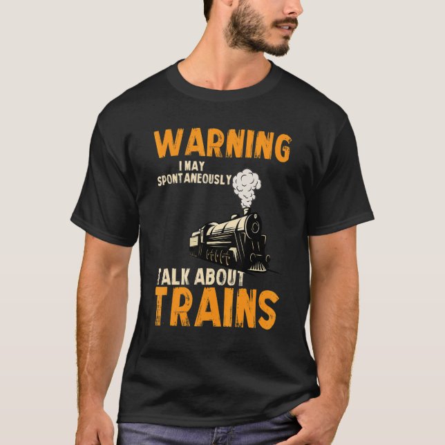 T-shirt Warning May Spontaneously Talk About Trains 2 (Devant)