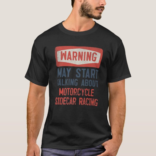 T-shirt Warning May Start Talking About Motorcycle Sidecar (Devant)