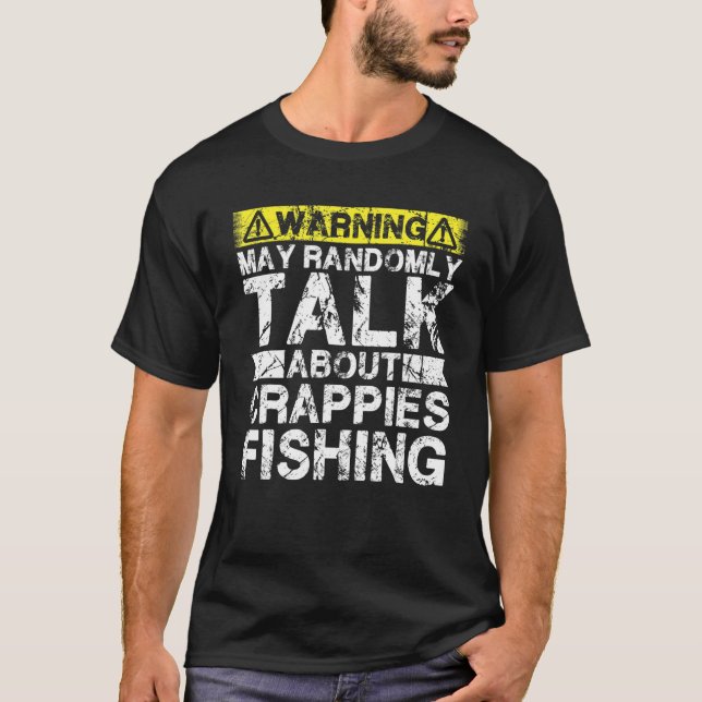 T-shirt Warning May Talk About Fishing   Crappies Fish (Devant)