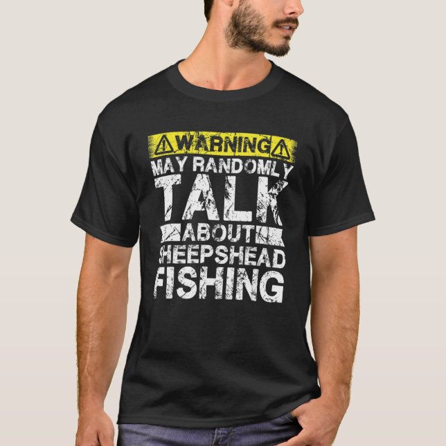 T-shirt Warning May Talk About Fishing   Sheepshead Fish (Devant)