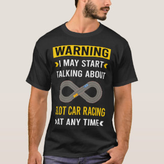 T-shirt Warning Slot Car Cars Slotcar Slotcars friend frie