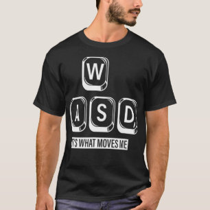T-shirt Wasd, c'est ce qui me motive