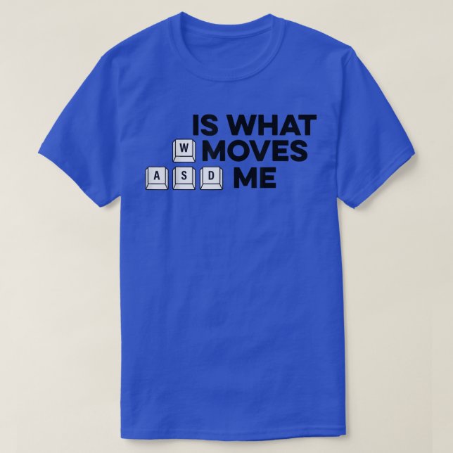 T-shirt WASD Is What Moves Me Controller Video Game Player (Design devant)