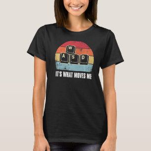 T-shirt WASD It's What Moves Me Pc Gamer Jeu
