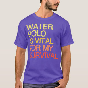T-shirt Water Polo Est Vital Pour Ma Survie