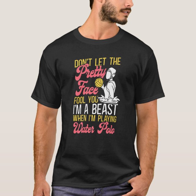 T-shirt Water Polo Girl Ne laissez pas le joli visage vous (Devant)