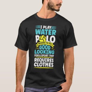 T-shirt Water Polo Parce Que Trop Beau Regard Water Polo