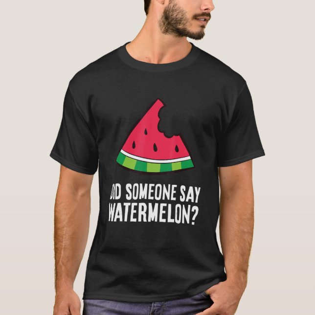 T-shirt Watermelon a dit Watermelon (Devant)