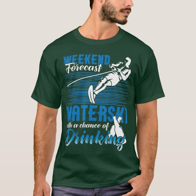 T-shirt Waterski Weekend Prévision Boire Eau Drôle (Devant)