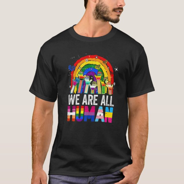 T-shirt We Are All Human Pride Rainbow Lgbt Flag Lesbian G (Devant)