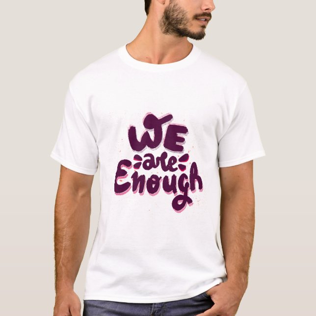 T-shirt We Are Enough (Devant)