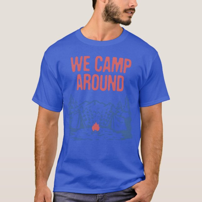 T-shirt We Camp Around Summer Campingropical Camper gift (Devant)