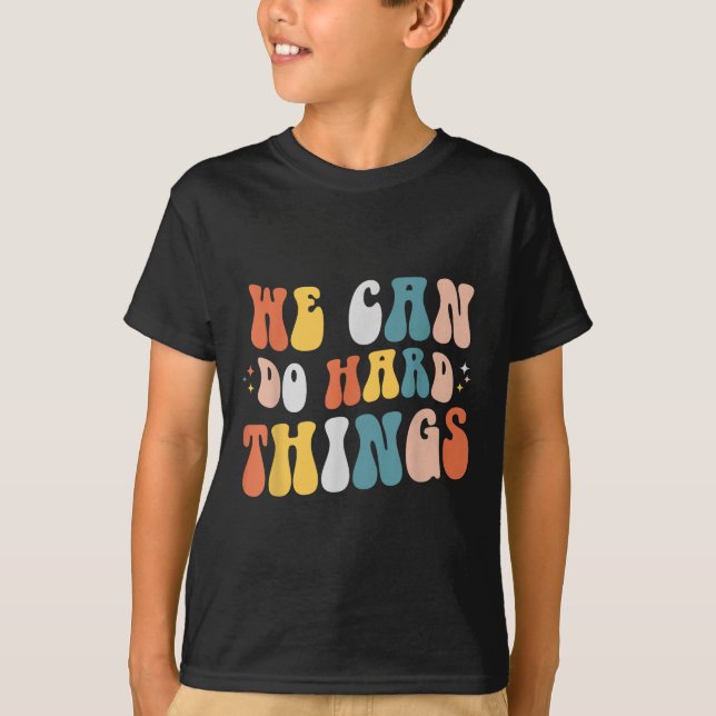 T-shirt We Can Do Hard Things Motivational Teacher Wavy  (Devant)