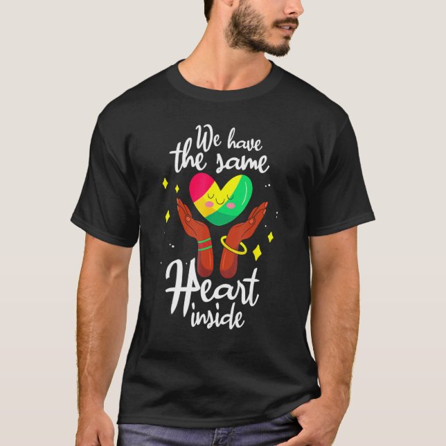 T-shirt We Have The Same Heart Inside Black History Month  (Devant)