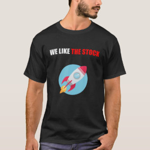 T-shirt We Like The Stock Funny Meme Saying Sarcasm Stocks