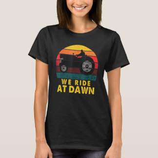 T-shirt We Ride At Dawn Lawnmower Lawn Mowing Dad Yard