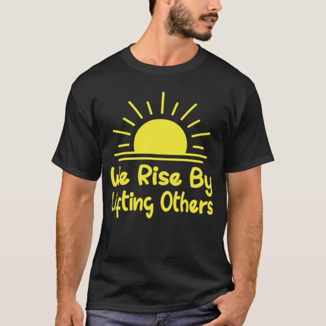 T-shirt We Rise Courage Passion Inspired (Devant)