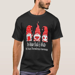 T-shirt We Wear Red & White For Deep Vein Thrombosis Dvt A