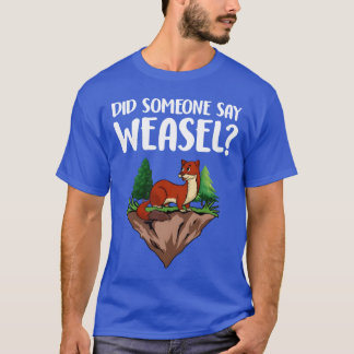 T-shirt Weasel Animal Gift Cute Funny girl