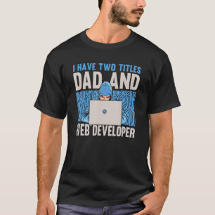 T-shirt Web Dev père Coder Coder ordinateur Sites Web Code