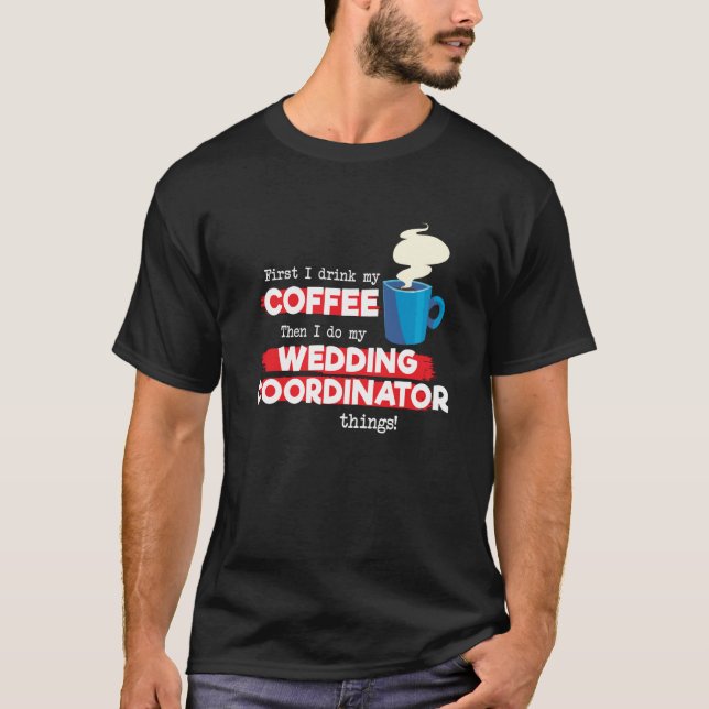 T-shirt Wedding Coordinator & Coffee  Saying (Devant)