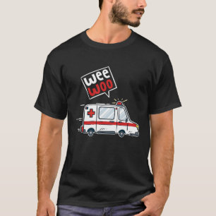 T-shirt Wee Woo Ambulance Driver I EMT EMS Paramedic