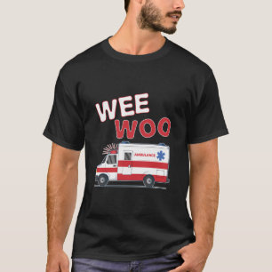 T-shirt Wee Woo Emt Param Chauffeur Ambulance Cadeau