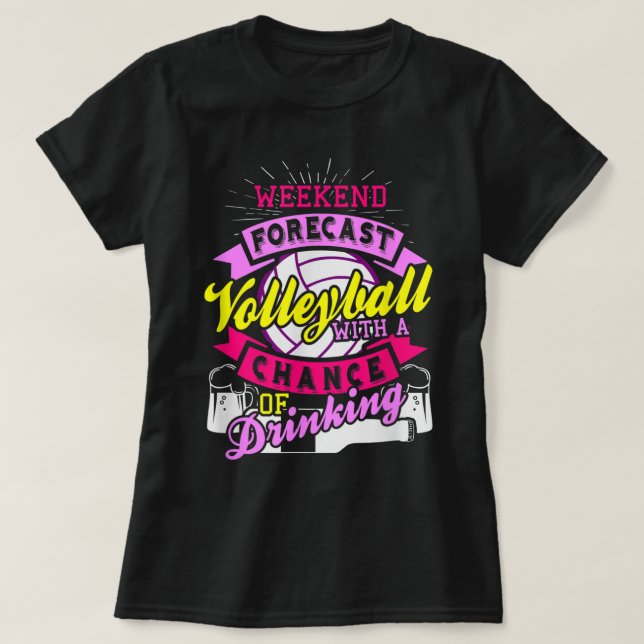 T-shirt Week-end de prévision Volley-ball avec la chance d (Design devant)