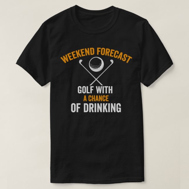 T-shirt week-end prévision golf avec une chance de boire S (Design devant)