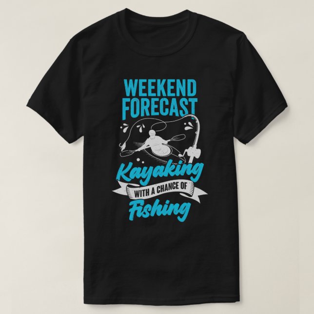 T-shirt Week-End Prévision Kayak Avec Une Chance De Pêche (Design devant)