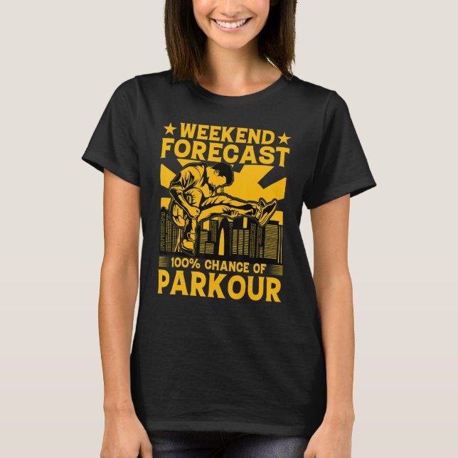 T-shirt Weekend forecast 100 chance of Parkour Funny Sayin (Devant)