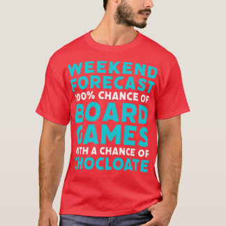 T-shirt Weekend Forecend Board Jeux et chocolat Funny G