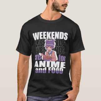 T-shirt Weekends are for Anime and Food Introvert girl fri