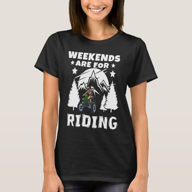 T-shirt Weekends Are Riding 4 Wheeling ATV Side by Sides (Devant)