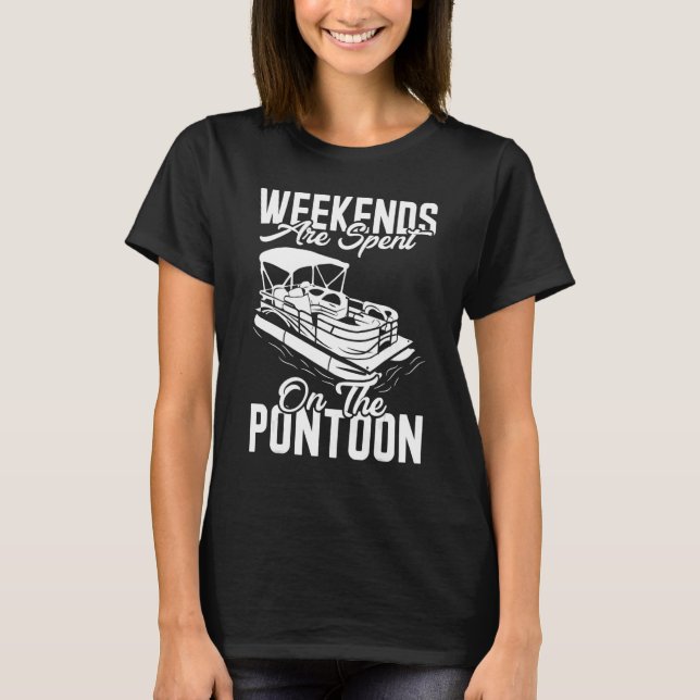 T-shirt Weekends Are Spent On The Pontoon Boat Captain Par (Devant)
